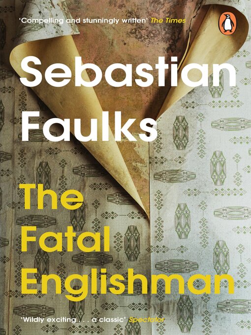 Title details for The Fatal Englishman by Sebastian Faulks - Wait list